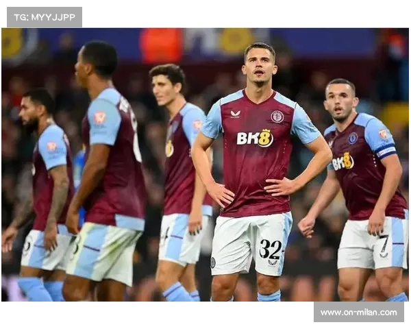 阿斯顿维拉0-1不敌十人布伦特福德，争冠形势受挫